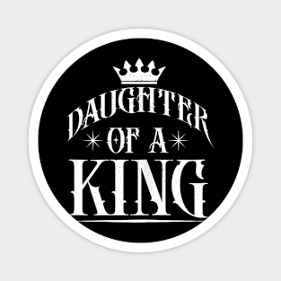 Daughter Of A King  Stepdaughter Granddaughter  Father Magnet